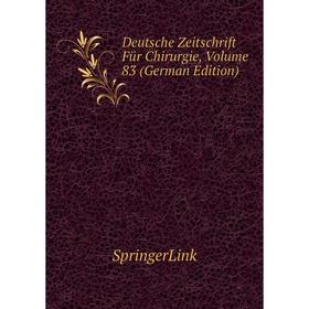 

Книга Deutsche Zeitschrift Für Chirurgie, Volume 83 (German Edition)