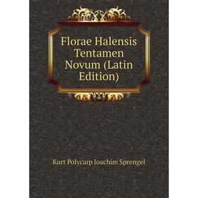 

Книга Florae Halensis Tentamen Novum (Latin Edition)
