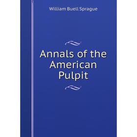 

Книга Annals of the American Pulpit