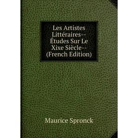 

Книга Les Artistes Littéraires — Études Sur Le Xixe Siècle