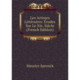 

Книга Les Artistes Littéraires: Études Sur Le Xix Siècle