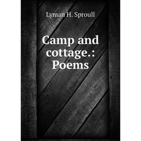

Книга Camp and cottage.: Poems