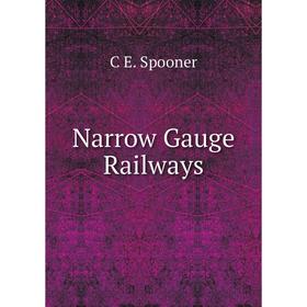 

Книга Narrow Gauge Railways