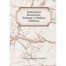 

Книга Istituzioni Botaniche, Volume 1 (Italian Edition)