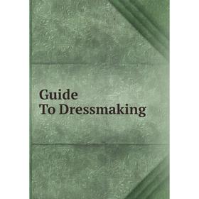 

Книга Guide To Dressmaking