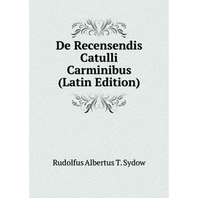 

Книга De Recensendis Catulli Carminibus (Latin Edition)