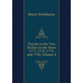 

Книга Travels in the Two Sicilies in the Years 1777, 1778, 1779, and 1780, Volume 4