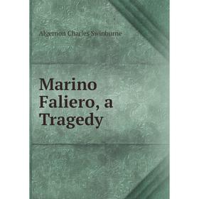 

Книга Marino Faliero, a Tragedy