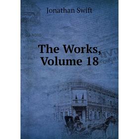 

Книга The Works, Volume 18