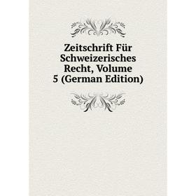 

Книга Zeitschrift Für Schweizerisches Recht, Volume 5 (German Edition)