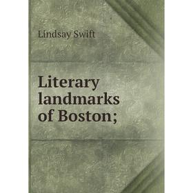 

Книга Literary landmarks of Boston