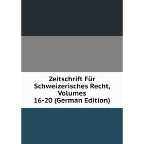 

Книга Zeitschrift Für Schweizerisches Recht, Volumes 16-20 (German Edition)