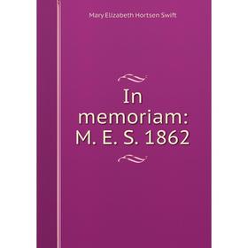 

Книга In memoriam: M. E. S. 1862