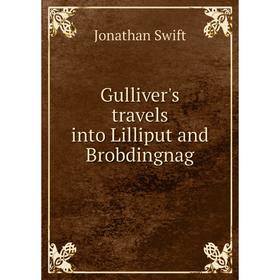 

Книга Gulliver's travels into Lilliput and Brobdingnag