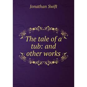 

Книга The tale of a tub: and other works