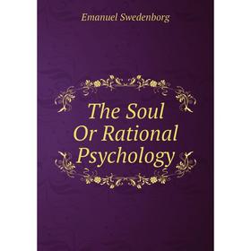 

Книга The Soul Or Rational Psychology