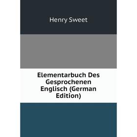 

Книга Elementarbuch Des Gesprochenen Englisch (German Edition)