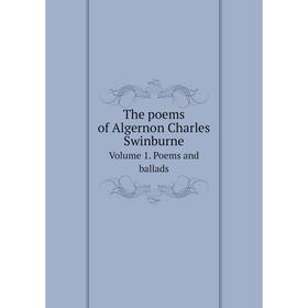 

Книга The poems of Algernon Charles SwinburneVolume 1. Poems and ballads