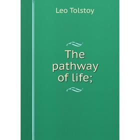 

Книга The pathway of life