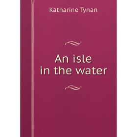 

Книга An isle in the water