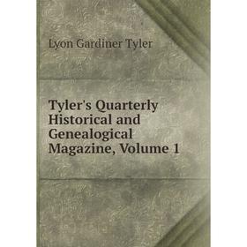 

Книга Tyler's Quarterly Historical and Genealogical Magazine, Volume 1