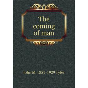 

Книга The coming of man