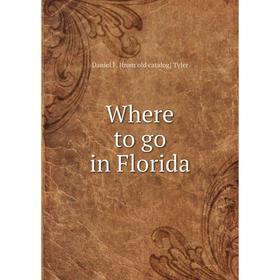 

Книга Where to go in Florida