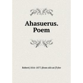 

Книга Ahasuerus. Poem