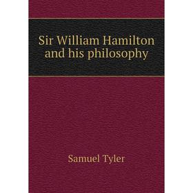 

Книга Sir William Hamilton and his philosophy
