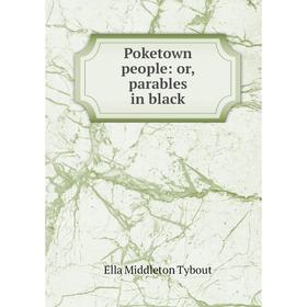 

Книга Poketown people: or, parables in black