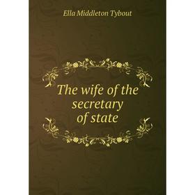 

Книга The wife of the secretary of state