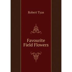 

Книга Favourite Field Flowers