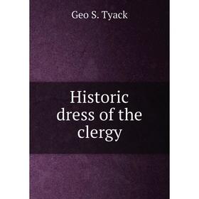 

Книга Historic dress of the clergy