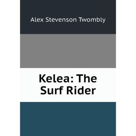 

Книга Kelea: The Surf Rider