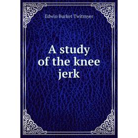 

Книга A study of the knee jerk