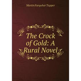 

Книга The Crock of Gold: A Rural Novel
