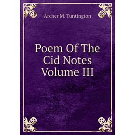 

Книга Poem Of The Cid Notes Volume III
