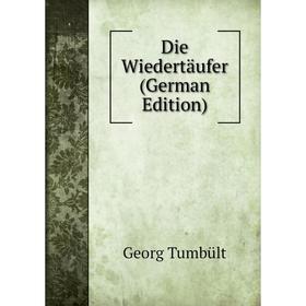 

Книга Die Wiedertäufer (German Edition)