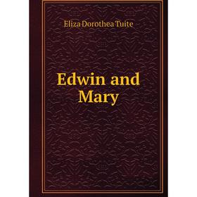 

Книга Edwin and Mary