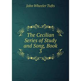 

Книга The Cecilian Series of Study and Song, Book 3
