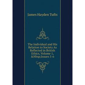 

Книга The Individual and His Relation to Society As Reflected in British Ethics, Volume 1,&Nbsp; Issues 5-6