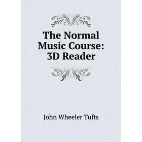 

Книга The Normal Music Course: 3D Reader