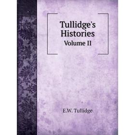 

Книга Tullidge's HistoriesVolume II