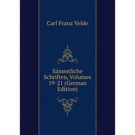 

Книга Sämmtliche Schriften, Volumes 19-21 (German Edition)