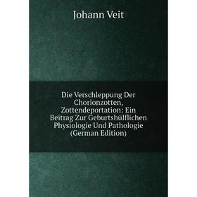 

Книга Die Verschleppung Der Chorionzotten, Zottendeportation: Ein Beitrag Zur Geburtshülflichen Physiologie Und Pathologie (German Edition)