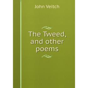

Книга The Tweed, and other poems