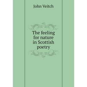 

Книга The feeling for nature in Scottish poetry