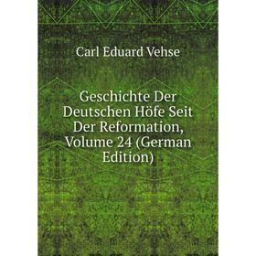 

Книга Geschichte Der Deutschen Höfe Seit Der Reformation, Volume 24 (German Edition)