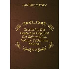 

Книга Geschichte Der Deutschen Höfe Seit Der Reformation, Volume 2 (German Edition)