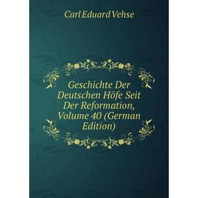 

Книга Geschichte Der Deutschen Höfe Seit Der Reformation, Volume 40 (German Edition)